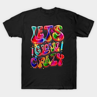 Lets A Glow Crazy Retro Colorful Quote Group Team Tie Dye T-Shirt